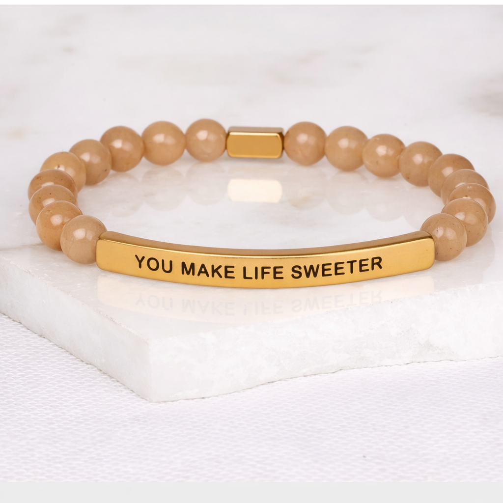 YOU MAKE LIFE SWEETER - Sunstone