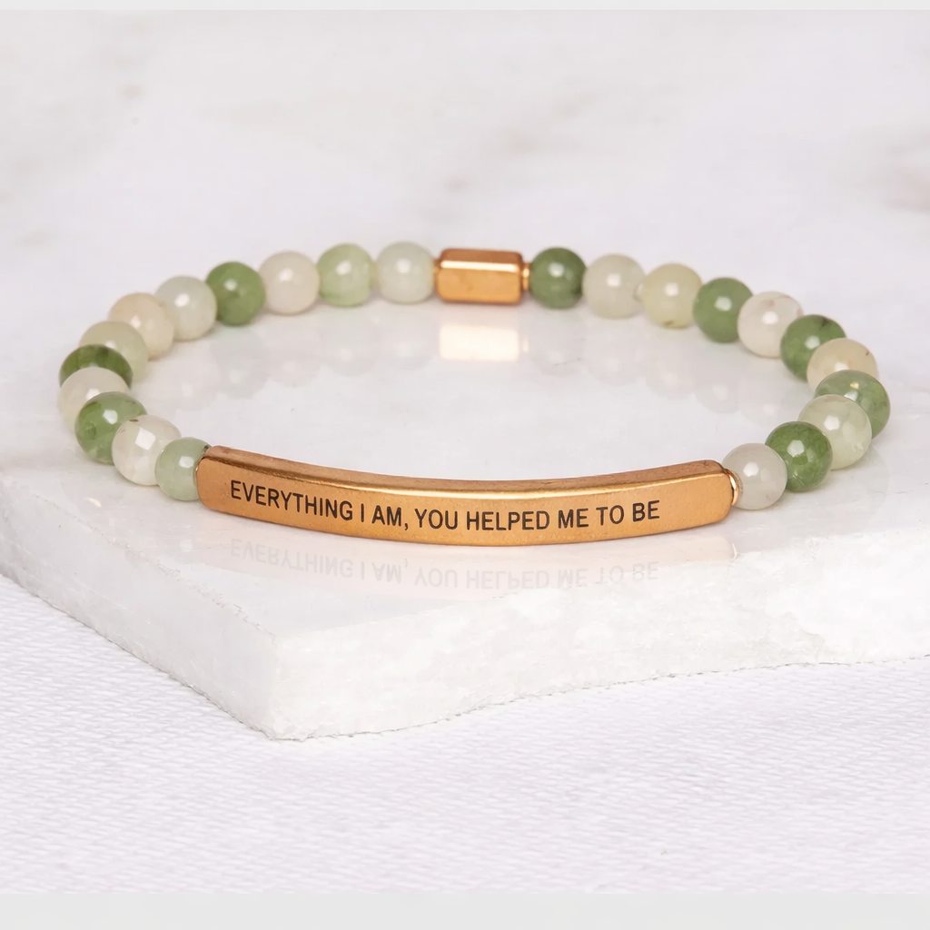 EVERYTHING I AM, YOU HELPED ME TO BE Jade Bracelet
