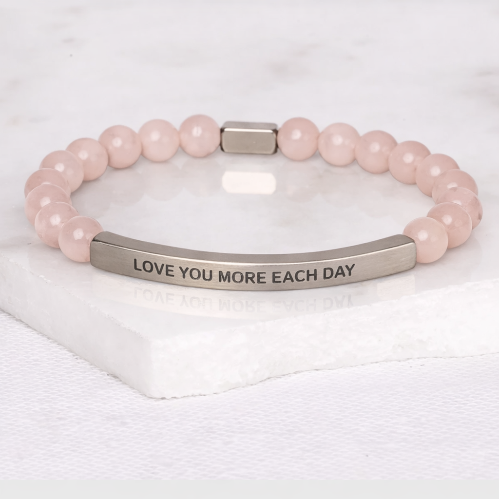 LOVE YOU MORE EACH DAY - Rose Quartz